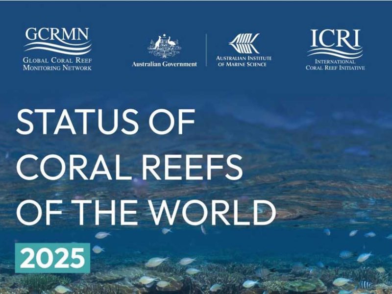 The cover of a scientific report titled Status of Coral Reefs of the World 2025, white type over an underwater photograph of a shallow reef with small fish, carrying the logos of the Global Coral Reef Monitoring Network, the Australian Government, the Australian Institute of Marine Science and the International Coral Reef Initiative.
